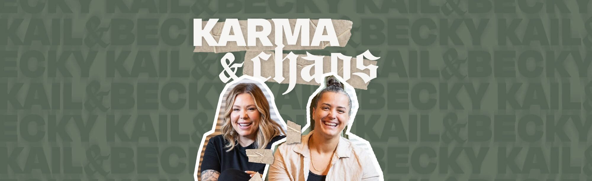 Karma & Chaos with Kail Lowry & Becky Hayter